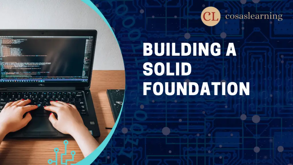 Building a Solid Foundation - Cosas Learning