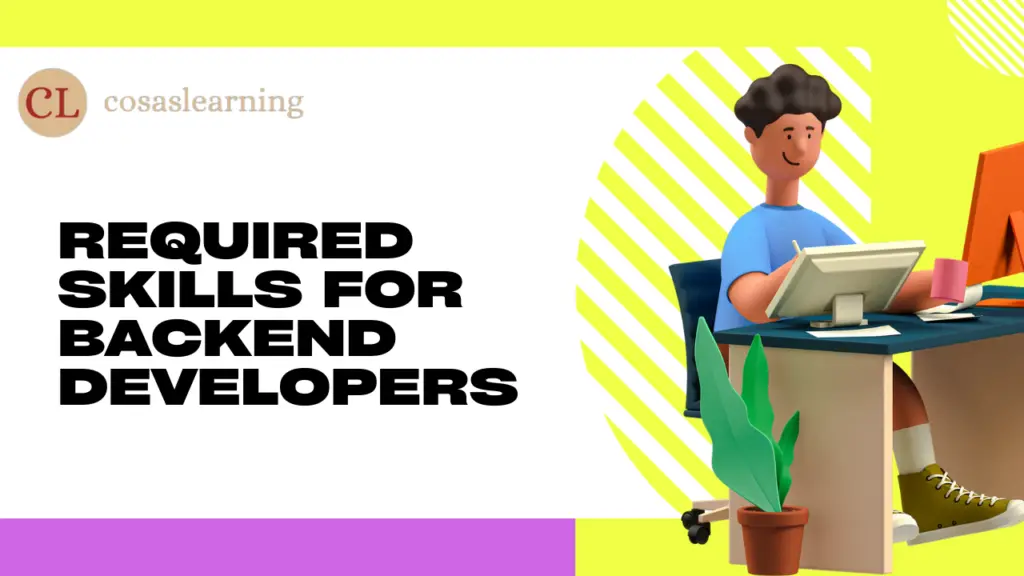 Required Skills for Backend Developers - Cosas Learning