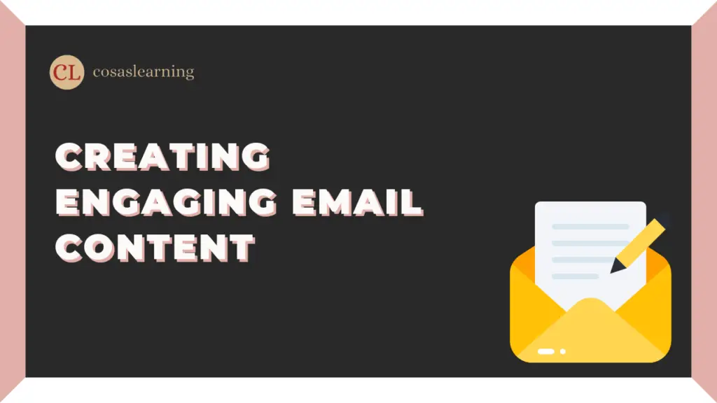 Creating Engaging Email Content - Cosas Learning