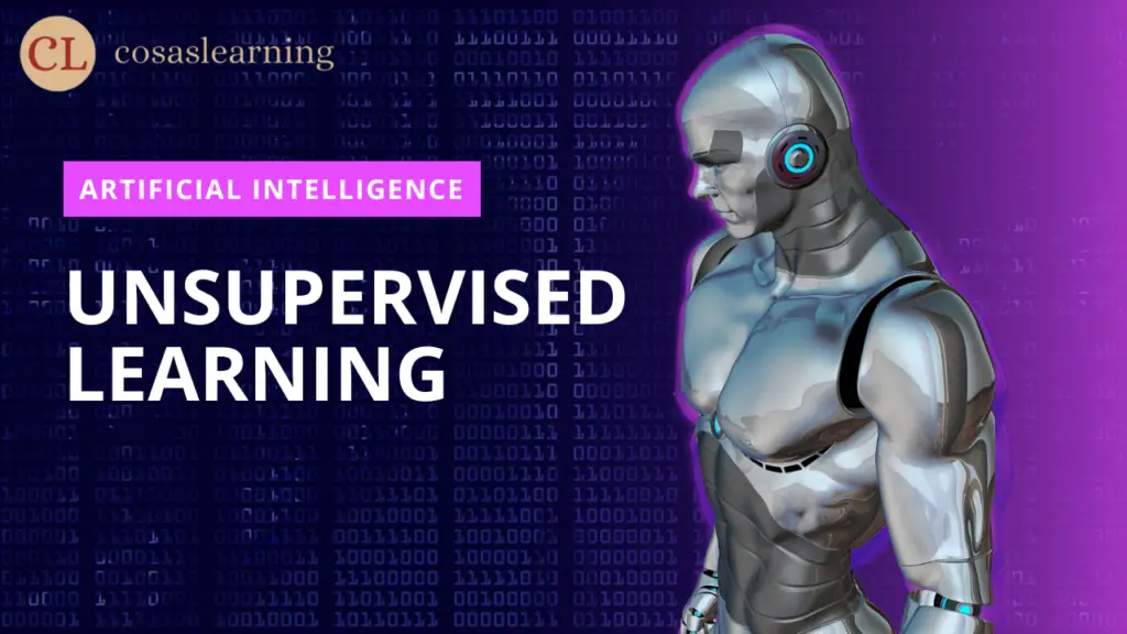 Discovering Hidden Patterns: Unsupervised Learning - Cosas Learning