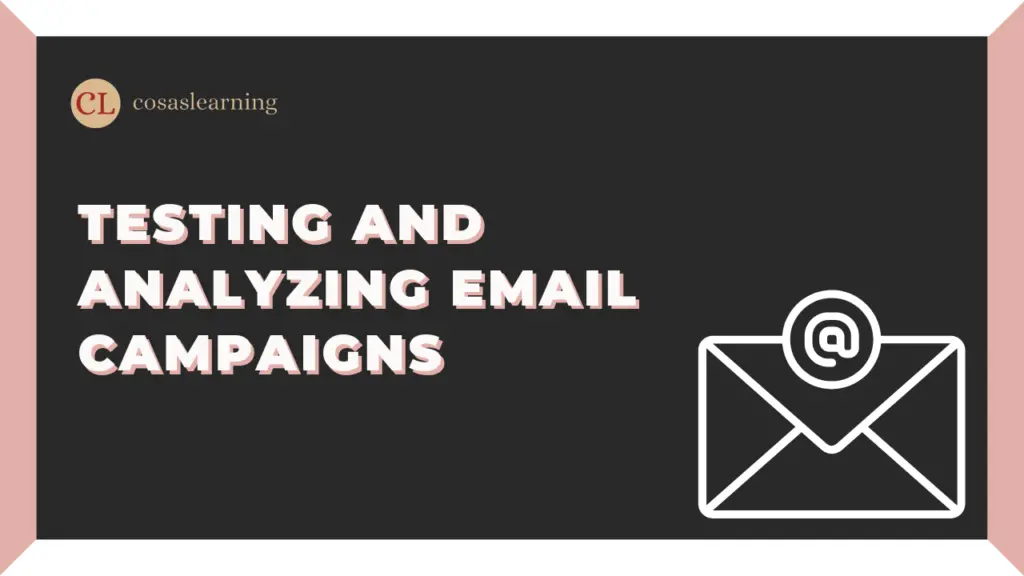 Testing and Analyzing Email Campaigns - Cosas Learning