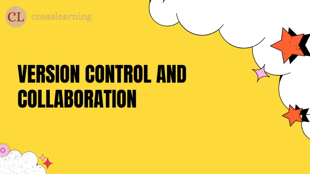 Version Control and Collaboration - Cosas Learning