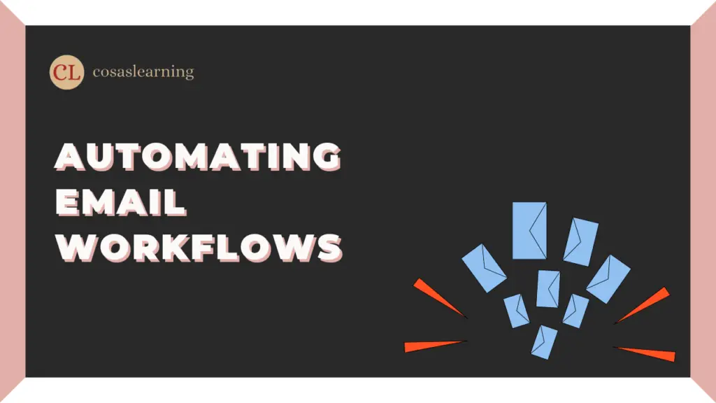 Automating Email Workflows - Cosas Learning