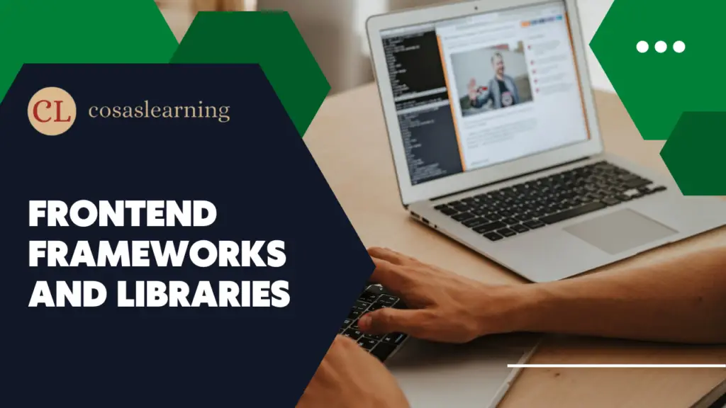 Frontend Frameworks and Libraries - Cosas Learning