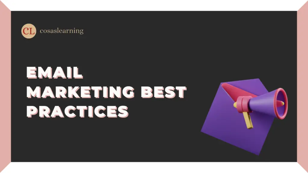 Email Marketing Best Practices - Cosas Learning