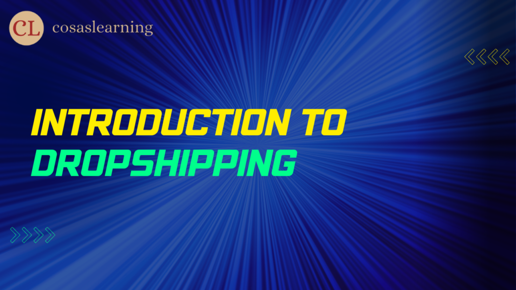 Introduction to Dropshipping - Cosas Learning