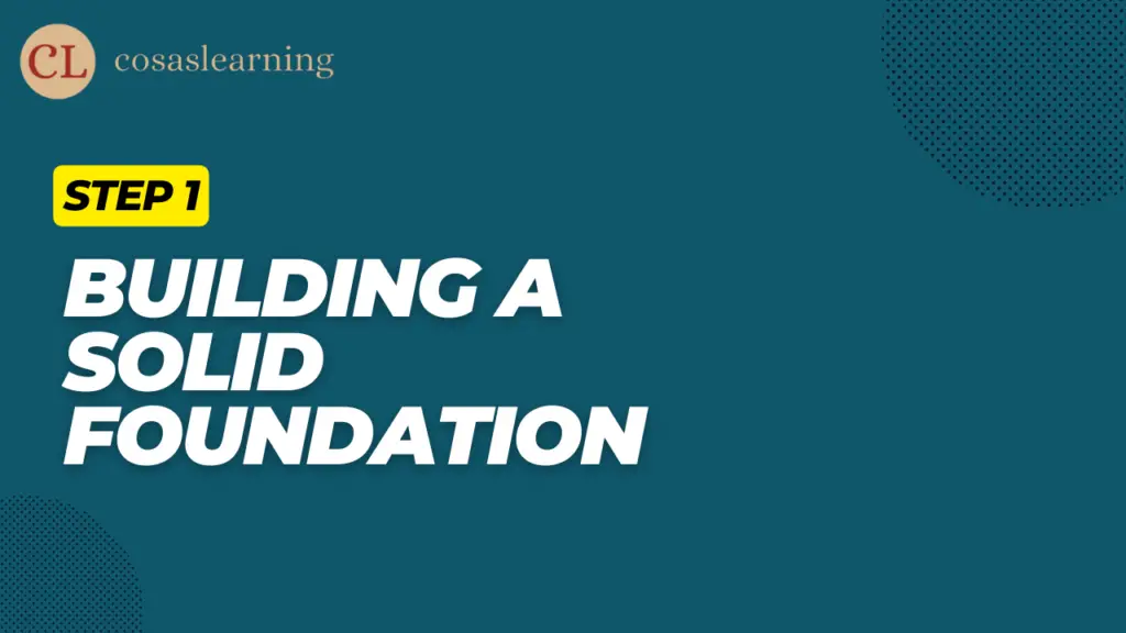 Building a Solid Foundation - Cosas Learning
