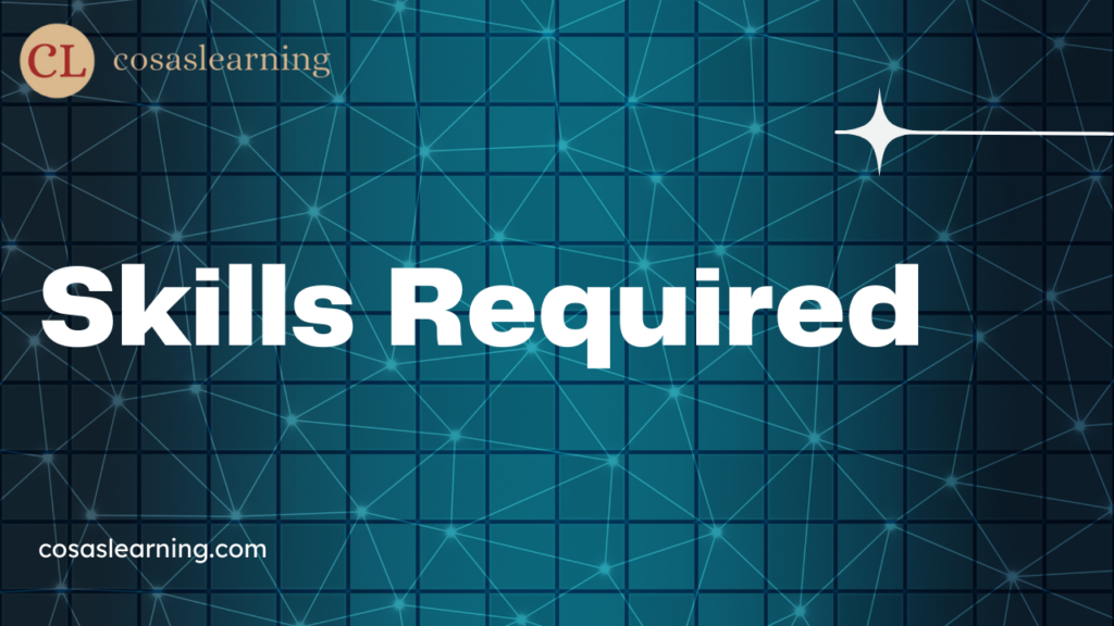 Skills Required - Cosas Learning