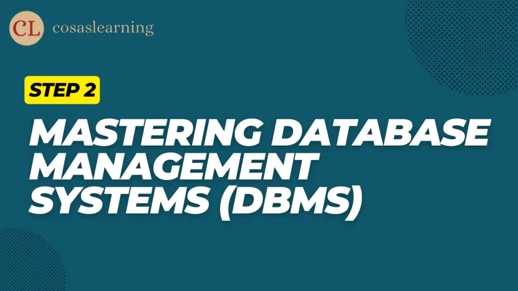 Mastering Database Management Systems (DBMS) - Cosas Learning