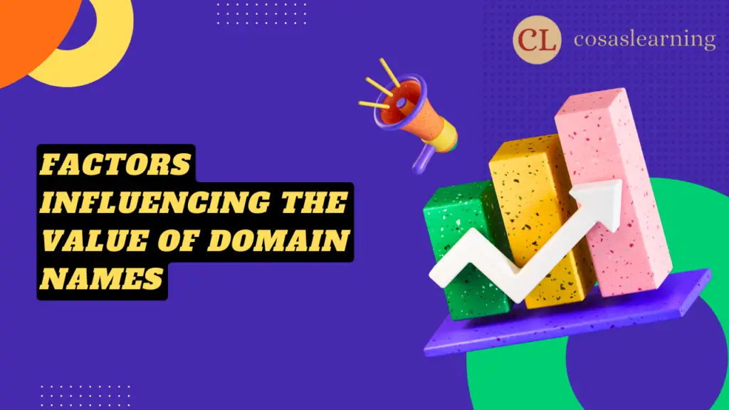 Factors Influencing the Value of Domain Names - Cosas Learning