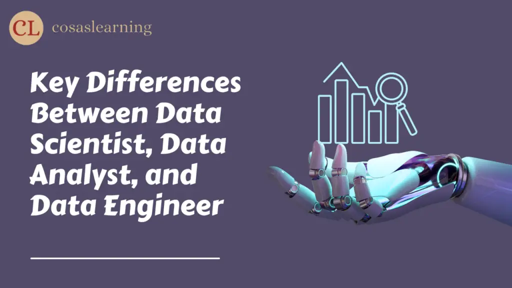 Key Differences Between Data Scientist, Data Analyst, and Data Engineer - Cosas Learning