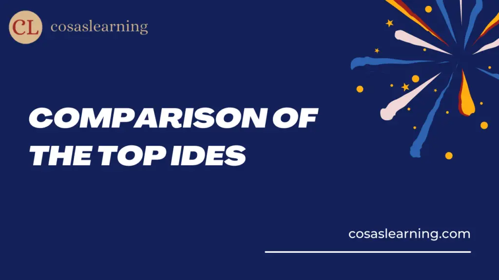 Comparison of the Top IDEs - Cosas Learning