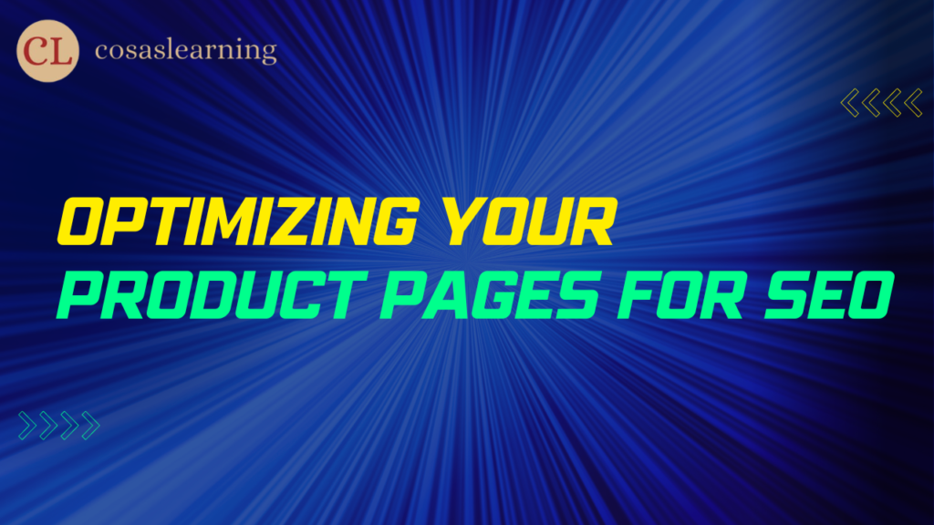 Optimizing Your Product Pages for SEO - Cosas Learning