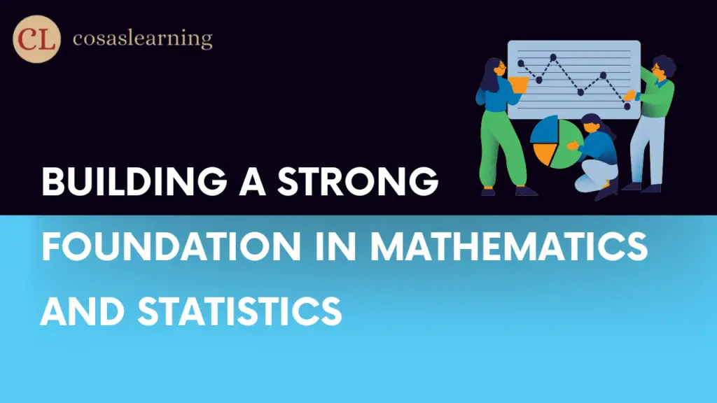 Building a Strong Foundation in Mathematics and Statistics - Cosas Learning