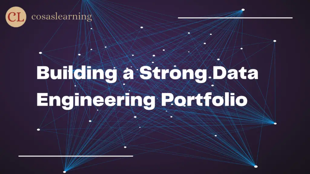 Building a Strong Data Engineering Portfolio - Cosas Learning