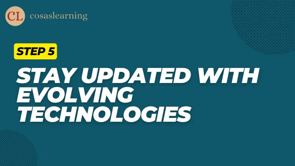 Stay Updated with Evolving Technologies - Cosas Learning