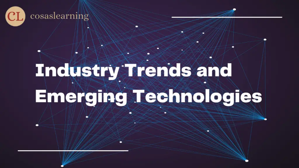 Industry Trends and Emerging Technologies - Cosas Learning