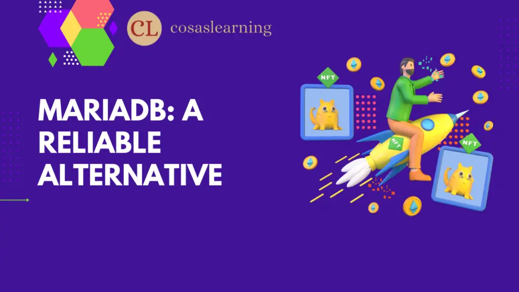 MariaDB: A Reliable Alternative - Cosas Learning