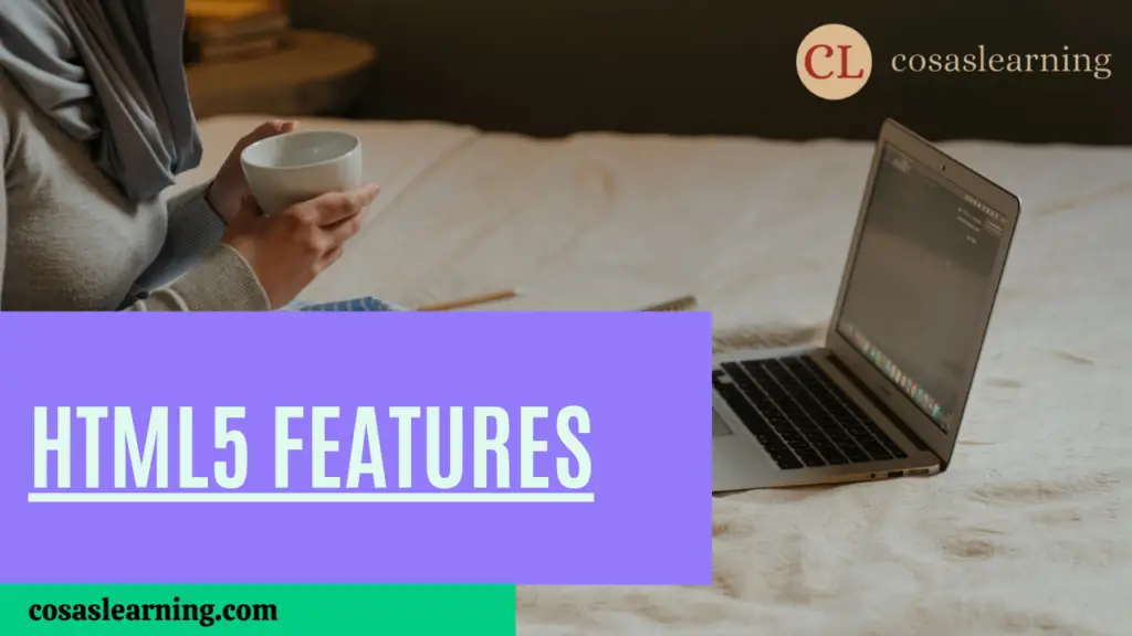 HTML5 Features - Cosas Learning
