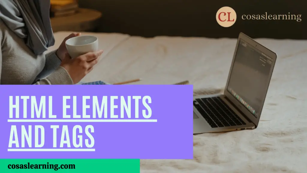 Elements and Tags - Cosas Learning