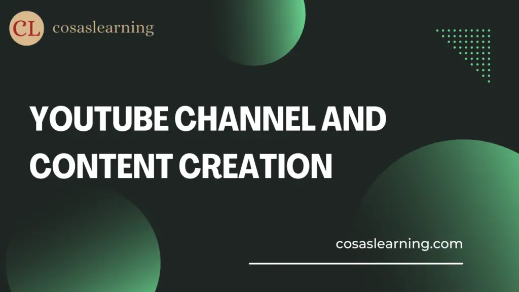 YouTube Channel and Content Creation - Cosas Learning